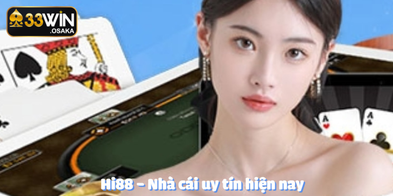 Nhà cái uy tín - Tổng hợp các trang web top đầu trên 33Win 4 Truy cập trang web Hi88 - Trải nghiệm thú vị và đáng nhớ